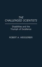 The Challenged Scientists: Disabilities and the Triumph of Excellence