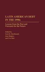 Latin American Debt in the 1990s: Lessons from the Past and Forecasts for the Future