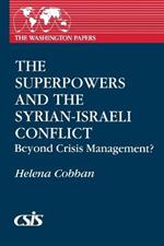 The Superpowers and the Syrian-Israeli Conflict: Beyond Crisis Management?