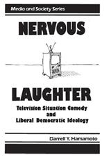 Nervous Laughter: Television Situation Comedy and Liberal Democratic Ideology