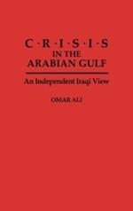 Crisis in the Arabian Gulf: An Independent Iraqi View