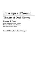 Envelopes of Sound: The Art of Oral History, 2nd Edition