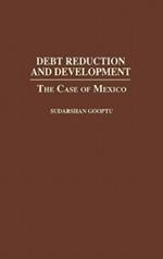 Debt Reduction and Development: The Case of Mexico