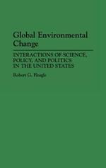 Global Environmental Change: Interactions of Science, Policy, and Politics in the United States