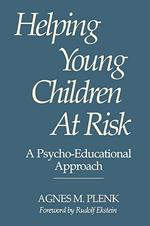 Helping Young Children At Risk: A Psycho-Educational Approach