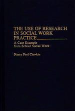 The Use of Research in Social Work Practice: A Case Example from School Social Work