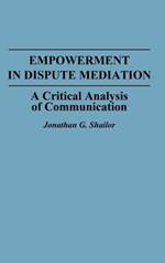 Empowerment in Dispute Mediation: A Critical Analysis of Communication