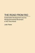 The Road From Rio: Sustainable Development and the Nongovernmental Movement in the Third World