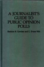 A Journalist's Guide to Public Opinion Polls