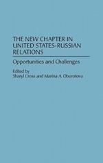 The New Chapter in United States-Russian Relations: Opportunities and Challenges