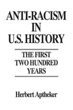 Anti-Racism in U.S. History: The First Two Hundred Years