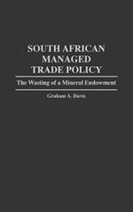 South African Managed Trade Policy: The Wasting of a Mineral Endowment