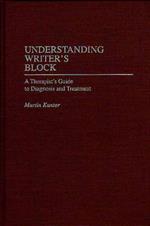 Understanding Writer's Block: A Therapist's Guide to Diagnosis and Treatment
