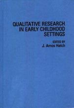 Qualitative Research in Early Childhood Settings