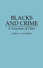 Blacks and Crime: A Function of Class