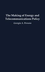 The Making of Energy and Telecommunications Policy