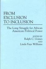 From Exclusion to Inclusion: The Long Struggle for African American Political Power