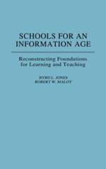 Schools for an Information Age: Reconstructing Foundations for Learning and Teaching