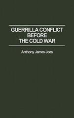 Guerrilla Conflict Before the Cold War