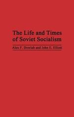 The Life and Times of Soviet Socialism