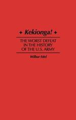 Kekionga!: The Worst Defeat in the History of the U.S. Army