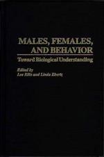 Males, Females, and Behavior: Toward Biological Understanding