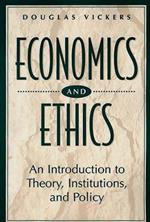 Economics and Ethics: An Introduction to Theory, Institutions, and Policy
