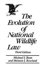 The Evolution of National Wildlife Law, 3rd Edition