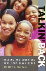 Talkin' Back: Raising and Educating Resilient Black Girls