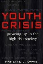 Youth Crisis: Growing Up in the High-Risk Society