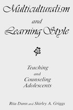 Multiculturalism and Learning Style: Teaching and Counseling Adolescents