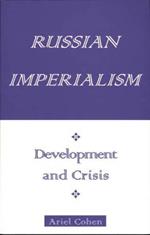 Russian Imperialism: Development and Crisis