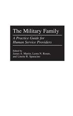 The Military Family: A Practice Guide for Human Service Providers