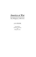 America at War: The Philippines, 1898-1913