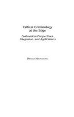 Critical Criminology at the Edge: Postmodern Perspectives, Integration, and Applications