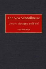 The New Schoolhouse: Literacy, Managers, and Belief