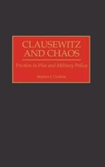 Clausewitz and Chaos: Friction in War and Military Policy