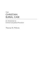 The Christian Burial Case: An Introduction to Criminal and Judicial Procedure