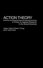 Action Theory: A Primer for Applied Research in the Social Sciences