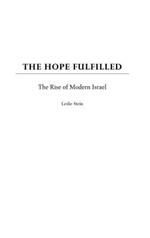 The Hope Fulfilled: The Rise of Modern Israel