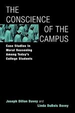 The Conscience of the Campus: Case Studies in Moral Reasoning Among Today's College Students