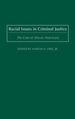 Racial Issues in Criminal Justice: The Case of African Americans