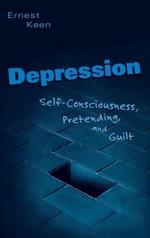 Depression: Self-Consciousness, Pretending, and Guilt