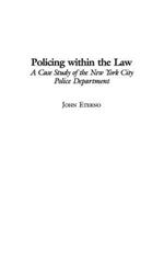 Policing within the Law: A Case Study of the New York City Police Department