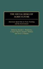 The Social Risks of Agriculture: Americans Speak Out on Food, Farming, and the Environment