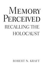 Memory Perceived: Recalling the Holocaust