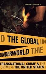 The Global Underworld: Transnational Crime and the United States