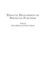 Prenatal Development of Postnatal Functions