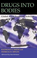 Drugs into Bodies: Global AIDS Treatment Activism