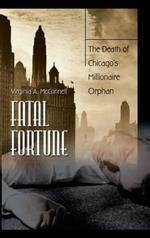 Fatal Fortune: The Death of Chicago's Millionaire Orphan